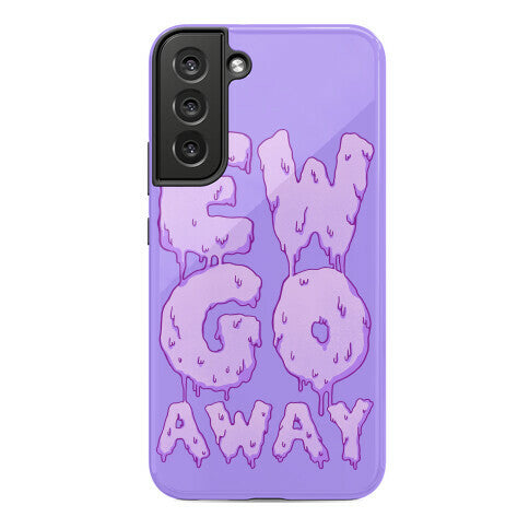 Ew Go Away Phone Case